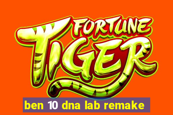 ben 10 dna lab remake